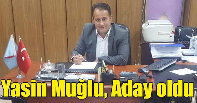 Yasin Muğlu, Karadağ Mahallesi Muhtar Adayı oldu