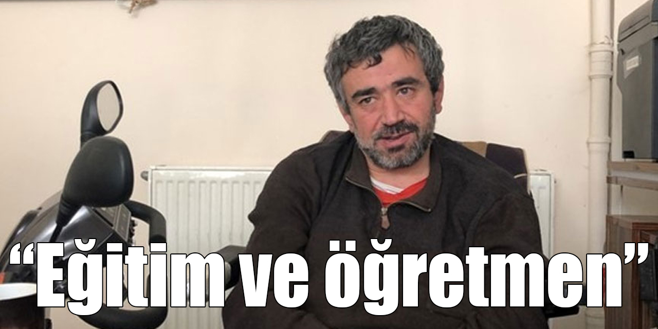 “Eğitim ve öğretmen”