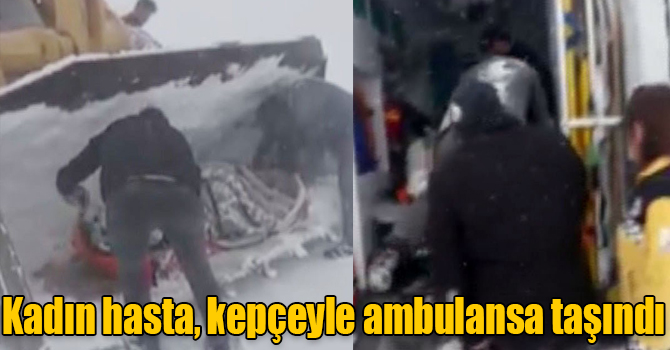 Kars’ta tipide mahsur kalan kadın hasta, kepçeyle ambulansa taşındı