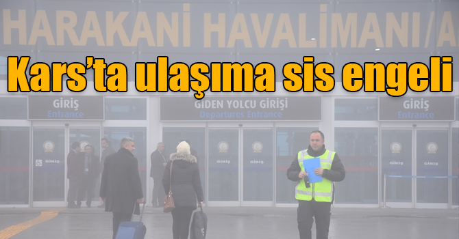 Kars’ta ulaşıma sis engeli