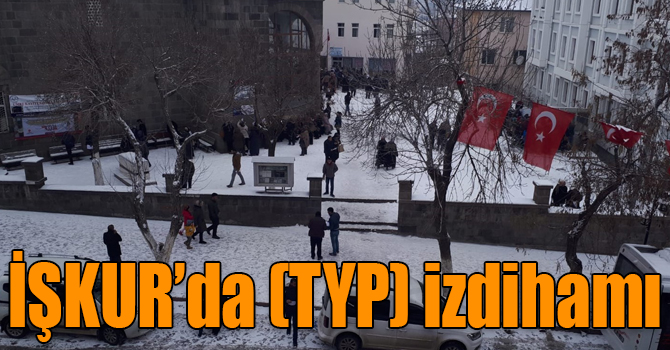 İŞKUR’da (TYP) izdihamı