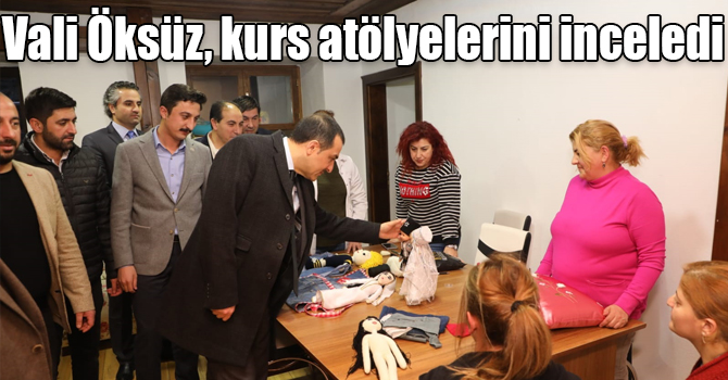 Kars Valisi Türker Öksüz, kurs atölyelerini inceledi