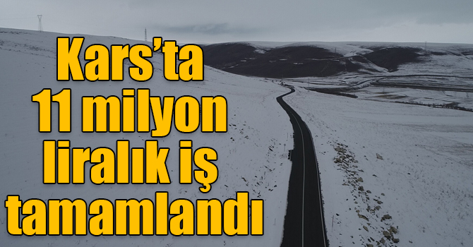 Kars’ta 11 milyon liralık iş tamamlandı