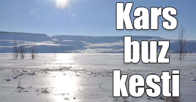 Kars eksi 24 ile buz kesti