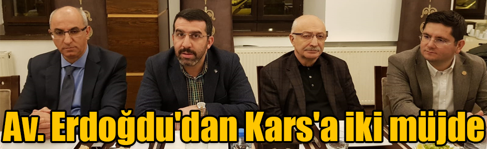 AK Parti Kars Belediye Başkan Adayı Av. Ensar Erdoğdu'dan Kars'a iki müjde
