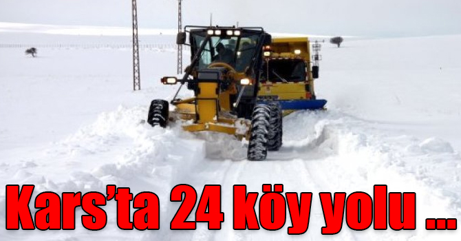 Kars’ta 24 köy yolu ulaşıma kapandı