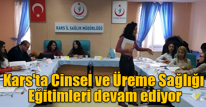 Kars'ta Cinsel ve Üreme Sağlığı Eğitimleri devam ediyor