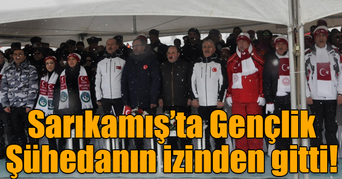 Sarıkamış’ta Gençlik Şühedanın izinden gitti!