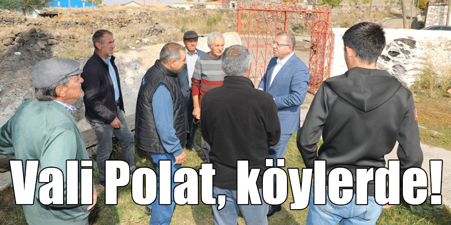 Vali Polat, köy ziyaretlerine devam ediyor