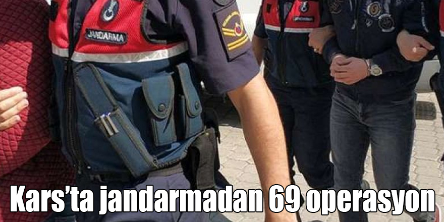 Kars’ta jandarmadan Eylül ayında 69 operasyon