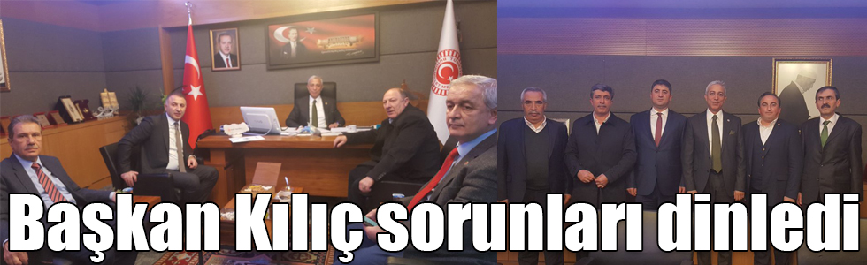 Başkan Kılıç sorunları dinledi