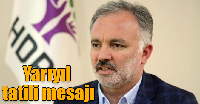 Ayhan Bilgen’den yarıyıl tatili mesajı