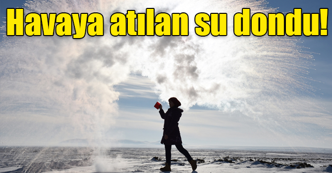 Kars'ta soğuk hava kaynar suyu dondurdu