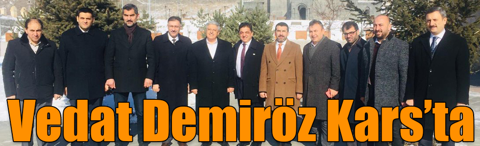 Vedat Demiröz Kars’a geldi