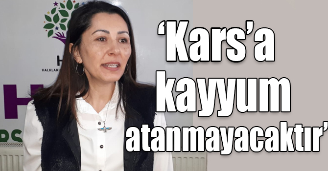 HDP Kars Belediye Eş Başkan Adayı Şevin Alaca: Kars’a kayyum atanmayacaktır