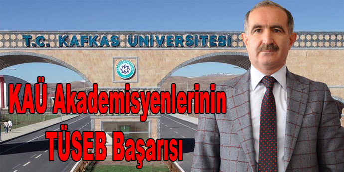 Kafkas Üniversitesi Akademisyenlerinin TÜSEB Başarısı