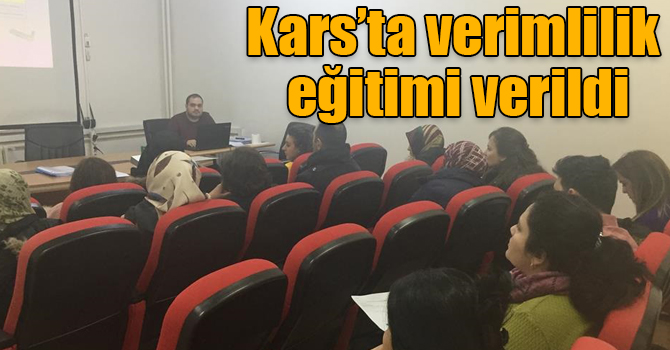 Kars’ta verimlilik eğitimi verildi