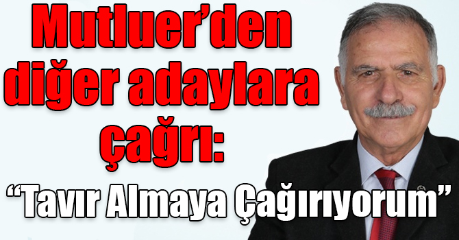 Vatan Partisi Kars Belediye Başkan Adayı Tuncay Mutluer’den diğer adaylara çağrı: