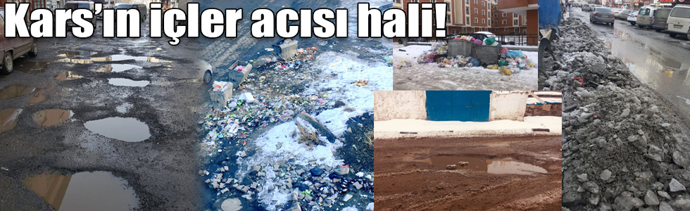Kars'ın içler acısı hali!