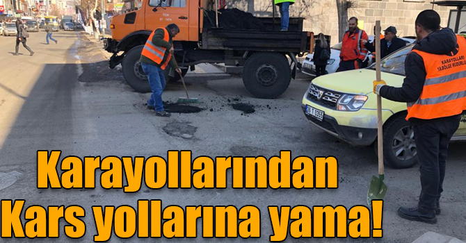Karayollarından Kars yollarına yama!