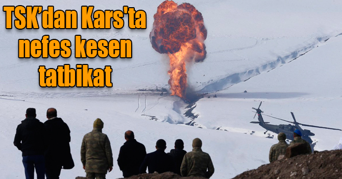 TSK’dan Kars'ta nefes kesen tatbikat