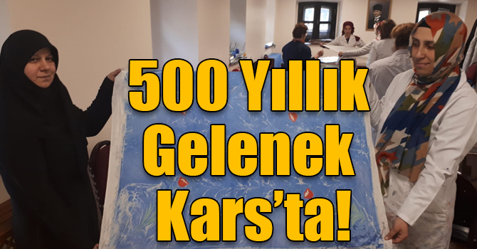 500 Yıllık Geleneksel Türk Süsleme Sanatı Ebru, Kars’ta