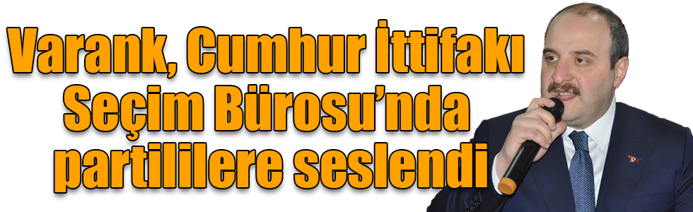 Sanayi ve Teknoloji Bakanı Mustafa Varank, Cumhur İttifakı Seçim Bürosu’nda partililere seslendi