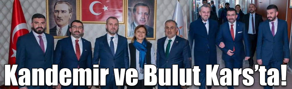 Kandemir ve Bulut Kars’ta!