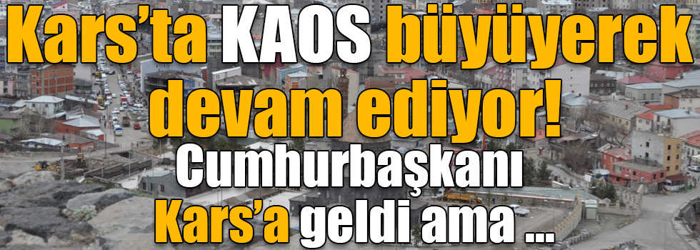 Kars’ta KAOS büyüyerek devam ediyor!