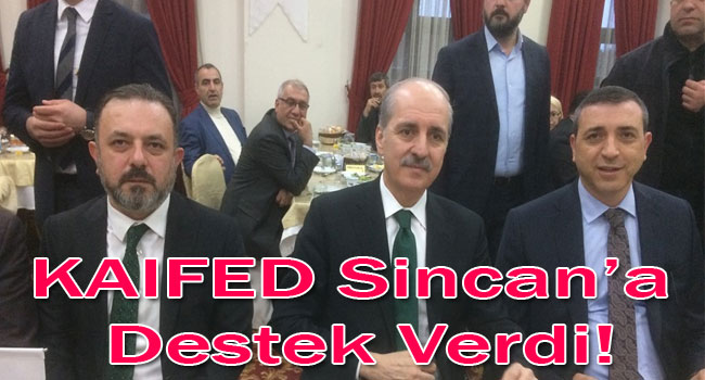KAİFED Sincan'a Destek verdi.