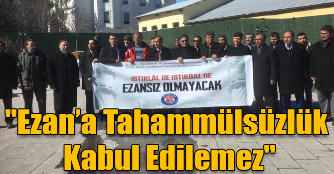 "Ezan’a Tahammülsüzlük Kabul Edilemez"