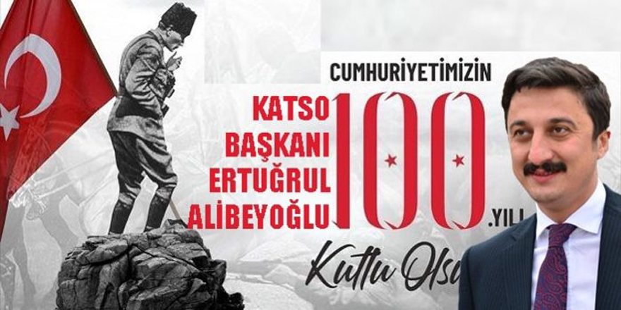 Başkan Alibeyoğlu, “Yüzyıllar boyu yaşayacak Cumhuriyetimizin 100.yılı kutlu olsun”