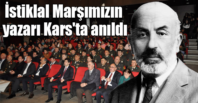 İstiklal Marşımızın yazarı Mehmet Akif Ersoy Kars'ta anıldı