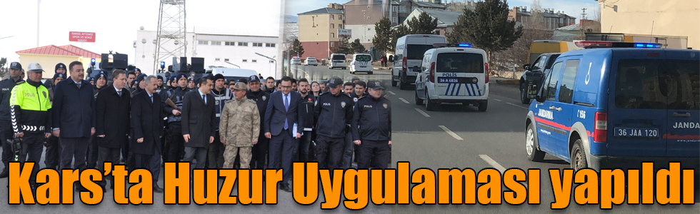 Kars’ta “Türkiye Güven Huzur Uygulaması” yapıldı