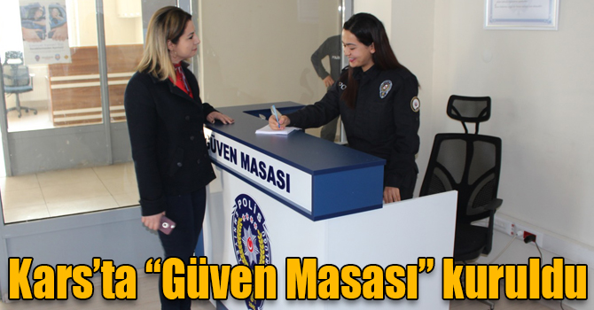 Kars’ta “Güven Masası” kuruldu