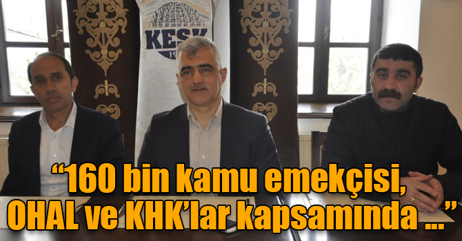 Faruk Gergerlioğlu: “160 bin kamu emekçisi, OHAL ve KHK’lar kapsamında çaresiz bırakıldı”