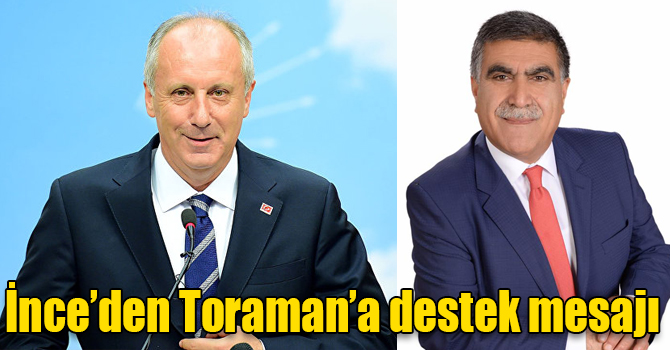 Muharrem İnce’den Taner Toraman’a destek mesajı