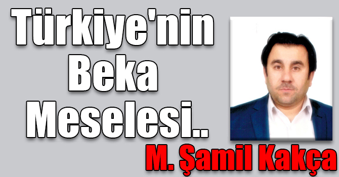Türkiye'nin Beka Meselesi..