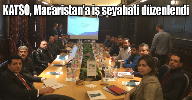 KATSO, Macaristan’a iş seyahati düzenlendi