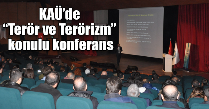 KAÜ’de “Terör ve Terörizm” konulu konferans