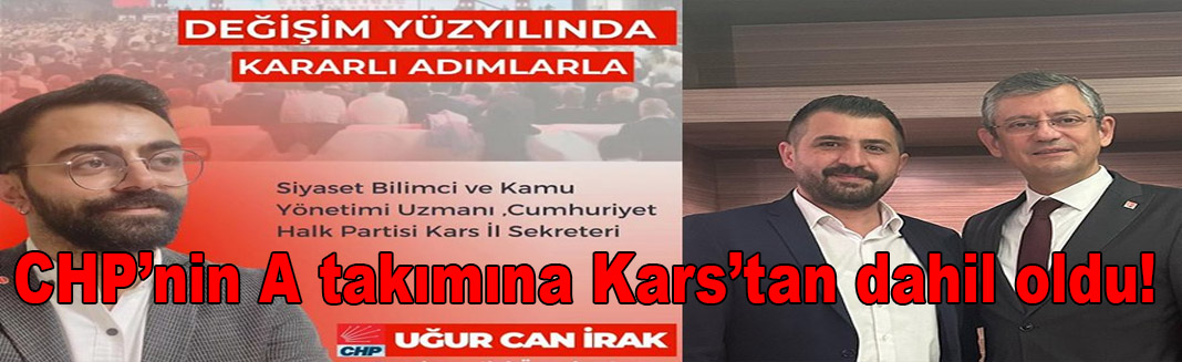 CHP'nin A takımına Kars'tan bir isim dahil oldu!