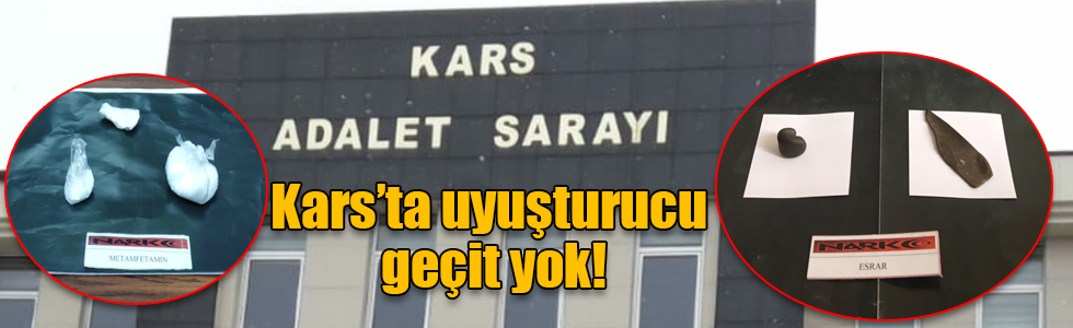Kars’ta uyuşturucu geçit yok!