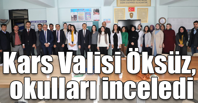 Kars Valisi Türker Öksüz, okulları inceledi