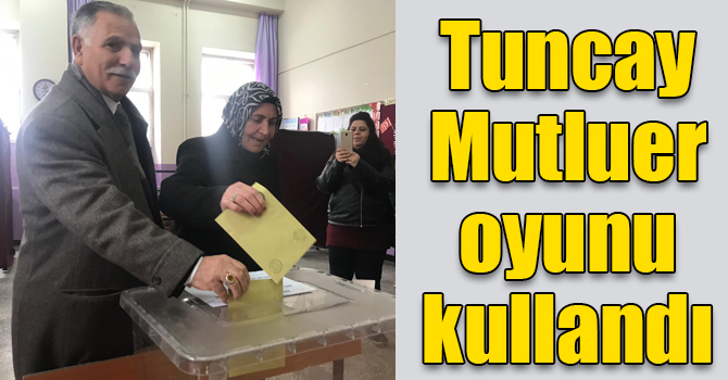 Tuncay Mutluer oyunu kullandı