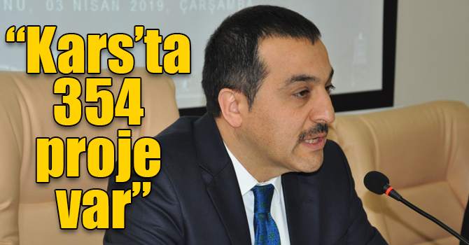 Kars Valisi Türker Öksüz: “Kars’ta 354 proje var”