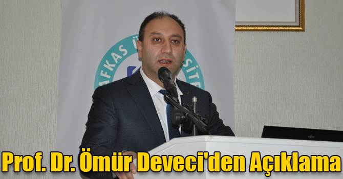 Prof. Dr. Ömür Deveci'den Açıklama