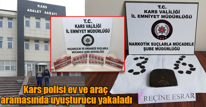 Kars polisi ev ve araç aramasında uyuşturucu yakaladı