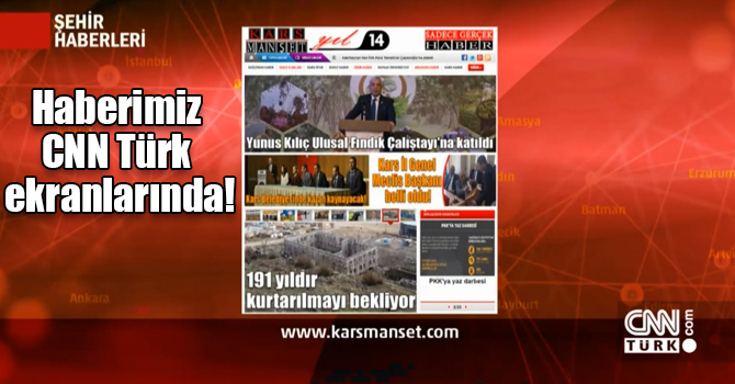 Haberimiz CNN Türk ekranlarında!