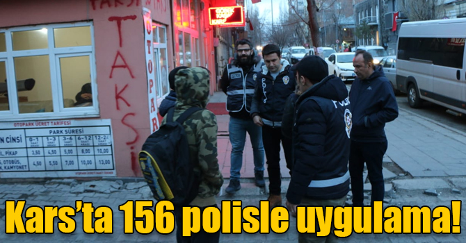 Kars’ta “Huzurlu Sokaklar Uygulaması”