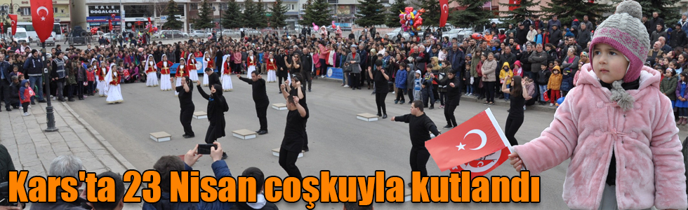 Kars'ta 23 Nisan coşkuyla kutlandı